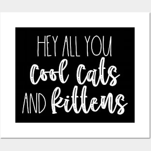 Hey You Cool Cats and Kittens Posters and Art